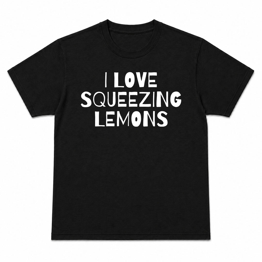 I LOVE SQUEEZING LEMONS - Camiseta Premium Unisex