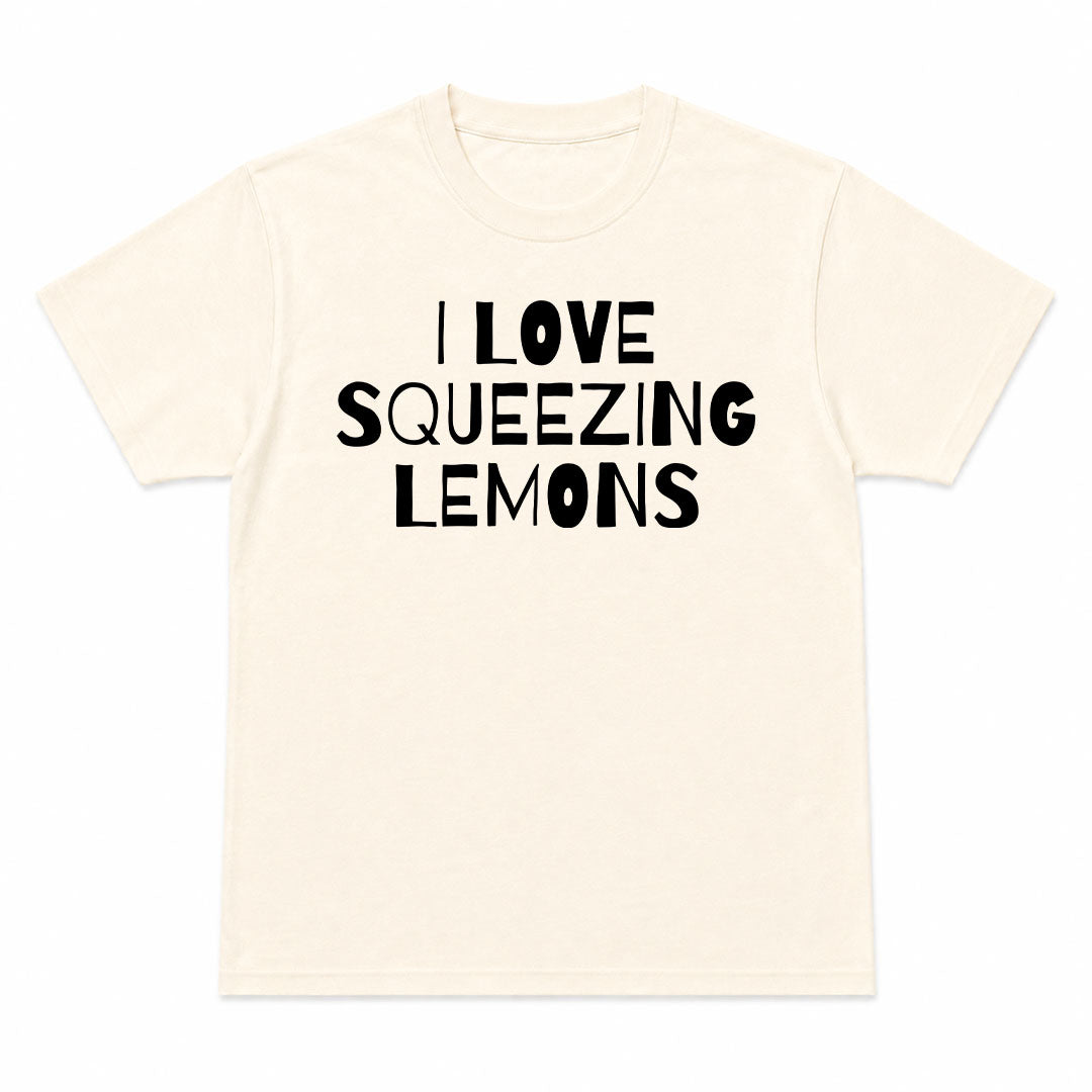 I LOVE SQUEEZING LEMONS - Camiseta Premium Unisex