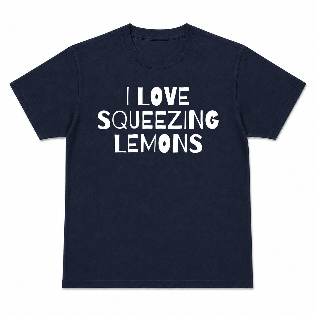 I LOVE SQUEEZING LEMONS - Camiseta Premium Unisex