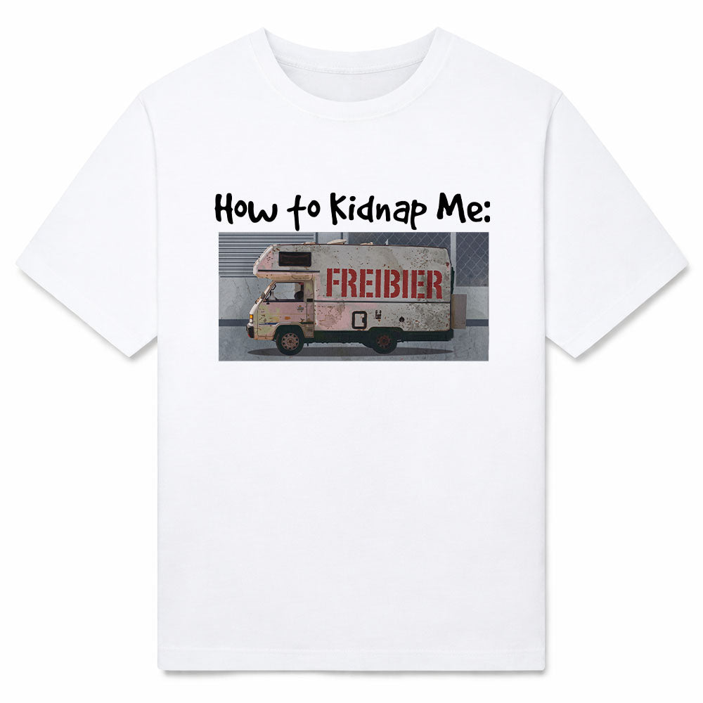 HOW TO KIDNAP ME - Premium T-Shirt Unisex