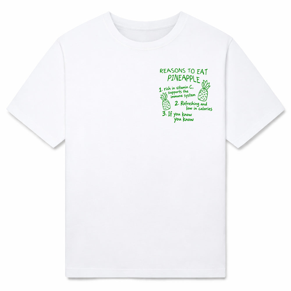 REASONS TO EAT PINEAPPLE - Premium T-Shirt