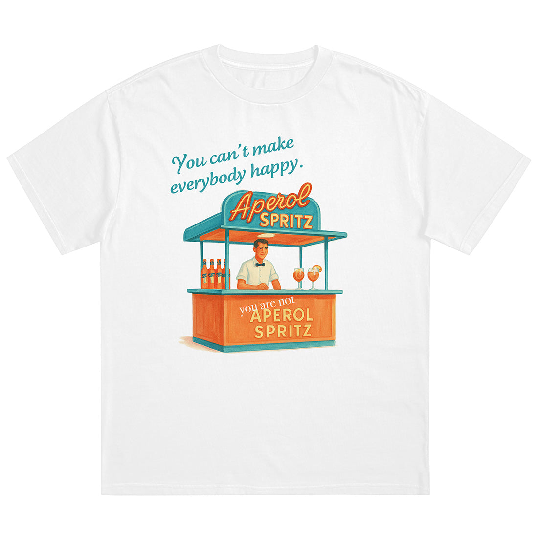 YOU ARE NOT APEROL SPRITZ - Premium Shirt Unisex