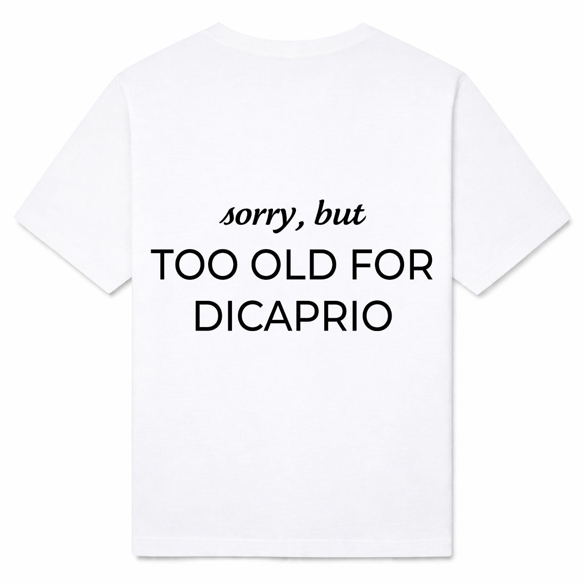 SORRY BUT TOO OLD - Premium T-Shirt Backprint